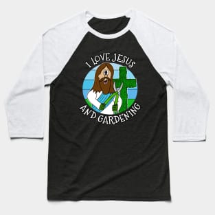 I Love Jesus and Gardening Christian Gardener Funny Baseball T-Shirt